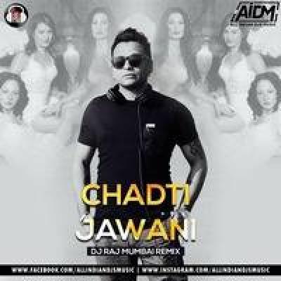 Chadti Jawani Remix Mp3 Song - Dj Raj Mumbai